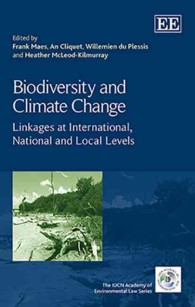 生物多様性と気候変動の連関<br>Biodiversity and Climate Change : Linkages at International, National and Local Levels (The Iucn Academy of Environmental Law series)