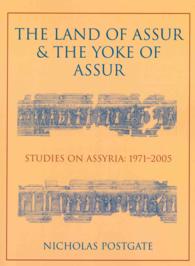 The Land of Assur and the Yoke of Assur : Studies on Assyria 1971-2005