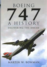 Boeing 747 : A History: Delivering the Dream