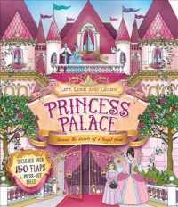 Lift, Look and Learn Princess Palace : Uncover the Secrets of a Royal Home