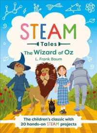The Wizard of Oz : The Children's Classic with 20 Hands-on Steam Activities (Steam Tales)