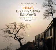 India's Disappearing Railways : A Photographic Journey