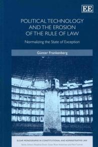 Political Technology and the Erosion of the Rule of Law : Normalizing the State of Exception (Elgar Monographs in Constitutional and Administrative Law)