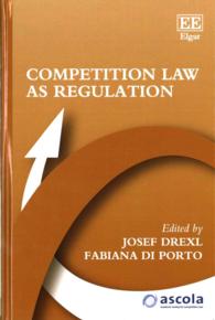 規制としての競争法<br>Competition Law as Regulation (Ascola Competition Law series)