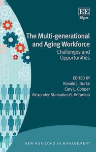 多世代にわたる労働力と高齢化：課題とチャンス<br>The Multi-generational and Aging Workforce : Challenges and Opportunities (New Horizons in Management series)
