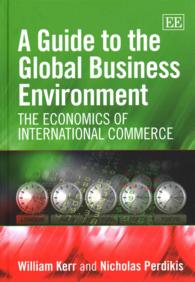 グローバル・ビジネス環境ガイド：国際商取引の経済学<br>A Guide to the Global Business Environment : The Economics of International Commerce