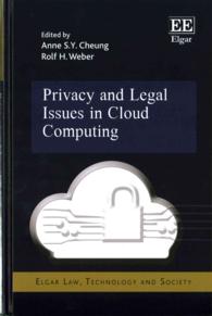 クラウド・コンピューティング：プライバシーと法的論点<br>Privacy and Legal Issues in Cloud Computing (Elgar Law, Technology and Society series)