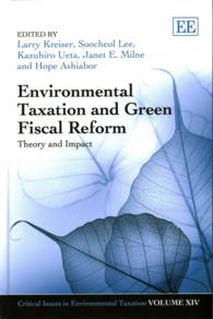 環境税とグリーン財政改革<br>Environmental Taxation and Green Fiscal Reform : Theory and Impact (Critical Issues in Environmental Taxation series)