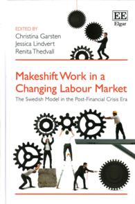 Makeshift Work in a Changing Labour Market : The Swedish Model in the Post-Financial Crisis Era