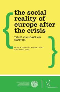 The Social Reality of Europe after the Crisis : Trends, Challenges and Responses