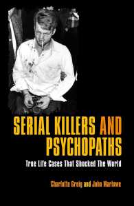 Serial Killers & Psychopaths : True Life Cases That Shocked the World