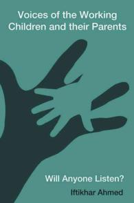 Voices of the Working Children and Their Parents : Will Anyone Listen?