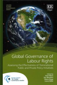 労働権のグローバル・ガバナンス<br>Global Governance of Labour Rights : Assessing the Effectiveness of Transnational Public and Private Policy Initiatives (Leuven Global Governance series)