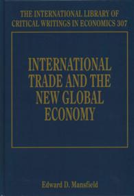 国際貿易と新グローバル経済<br>International Trade and the New Global Economy (The International Library of Critical Writings in Economics series)