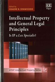 Intellectual Property and General Legal Principles : Is IP a Lex Specialis? (Atrip Intellectual Property series)