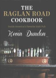 The Raglan Road Cookbook : Inside America's Favorite Irish Pub