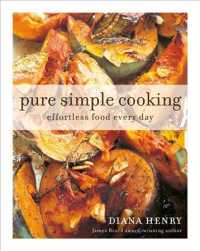 Pure Simple Cooking : Effortless Cooking Every Day