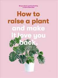 How to Raise a Plant : And Make It Love You Back