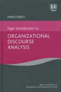 組織ディスコース分析入門<br>Elgar Introduction to Organizational Discourse Analysis (Elgar Introductions to Management and Organization Theory series)
