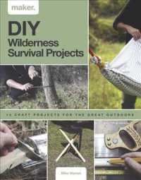 Diy Wilderness Survival Projects : 15 Craft Projects for the Great Outdoors (Maker)