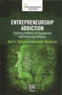 Entrepreneurship Addiction : Exploring Patterns of Engagement with Venturing Activities (Entrepreneurship Footprints series)