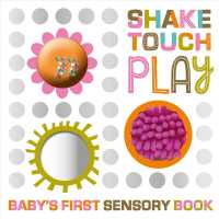 Shake Touch Play (Baby's First Sensory Book) （MUS NOV BR）