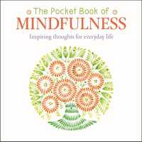 The Pocket Book of Mindfulness : Inspiring Thoughts for Everyday Life (Pocket Book of)