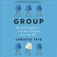 Group (8-Volume Set) : How One Therapist and a Circle of Strangers Saved My Life （Unabridged）