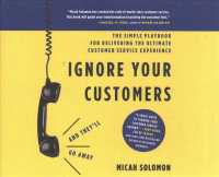 Ignore Your Customers and They'll Go Away (5-Volume Set) : The Simple Playbook for Delivering the Ultimate Customer Service Experience （Unabridged）