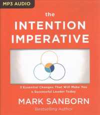 The Intention Imperative : 3 Essential Changes That Will Make You a Successful Leader Today （MP3 UNA）