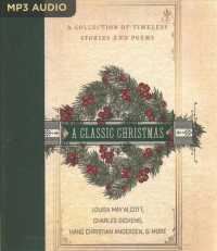 A Classic Christmas : A Collection of Timeless Stories and Poems （MP3 UNA）