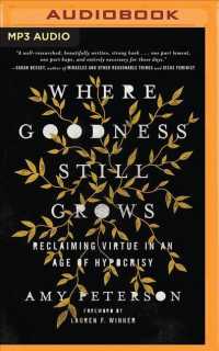 Where Goodness Still Grows : Reclaiming Virtue in an Age of Hypocrisy （MP3 UNA）