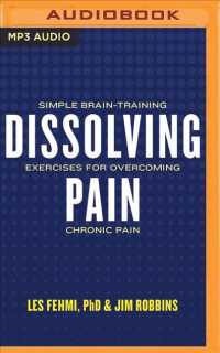 Dissolving Pain : Simple Brain-training Exercises for Overcoming Chronic Pain （MP3 UNA）