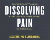 Dissolving Pain (6-Volume Set) : Simple Brain-Training Exercises for Overcoming Chronic Pain （1 UNA）