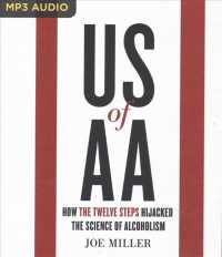 US of AA : How the Twelve Steps Hijacked the Science of Alcoholism （MP3 UNA）