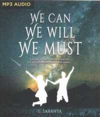 We Can, We Will, We Must : A Story of Love and Inspiration to Win Life When It Hits You Hard... （MP3 UNA）
