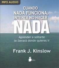 Cuando nada funciona, intenta no hacer nada / When Nothing Works Try Doing Nothing : Aprende a soltarte te llevar donde quieras ir / How Learning to L （MP3 UNA）