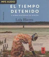 El tiempo detenido y otras historias de frica / the time stopped and other stories of Africa （MP3 UNA）