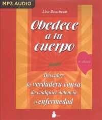 Obedece a tu cuerpo, mate / Obey Your Body, Love Yourself : Descubre la verdadera causa de cualquier dolencia o enfermedad / Discover the True Cause o （MP3 UNA）