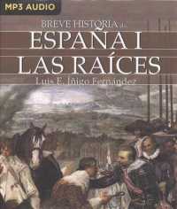 Breve historia de Espaa : Las Races/ the Roots （MP3 UNA）