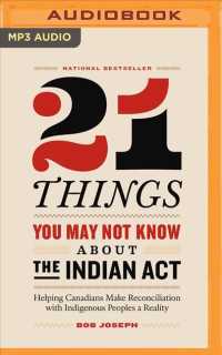 21 Things You May Not Know about the Indian Act : Helping Canadians Make Reconciliation with Indigenous Peoples a Reality （MP3 UNA）