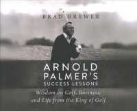 Arnold Palmer's Success Lessons (4-Volume Set) : Wisdom on Golf, Business, and Life from the King of Golf （Unabridged）