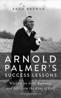 Arnold Palmer's Success Lessons (5-Volume Set) : Wisdom on Golf, Business, and Life from the King of Golf; Library Edition （Unabridged）