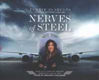 Nerves of Steel (7-Volume Set) : How I Followed My Dreams, Earned My Wings, and Faced My Greatest Challenge （Unabridged）