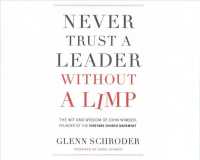 Never Trust a Leader without a Limp (4-Volume Set) : The Wit and Wisdom of John Wimber, Founder of the Vineyard Church Movement （Unabridged）