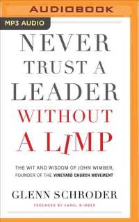 Never Trust a Leader without a Limp (7-Volume Set) : The Wit and Wisdom of John Wimber, Founder of the Vineyard Church Movement （MP3 UNA）