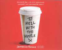 To Hell with the Hustle (4-Volume Set) : Reclaiming Your Life in an Overworked, Overspent, and Overconnected World （Unabridged）