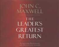 The Leader's Greatest Return (7-Volume Set) : Attracting, Developing, and Multiplying Leaders: Library Edition （Unabridged）