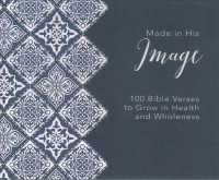 Made in His Image (2-Volume Set) : 100 Bible Verses to Grow in Health and Wholeness: Library Edition （Unabridged）
