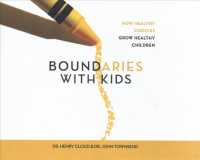 Boundaries with Kids (6-Volume Set) : How Healthy Choices Grow Healthy Children （Unabridged）